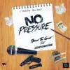 No Pressure (feat. Constantine) song lyrics