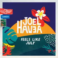 Feels Like July - Single by Joel Havea album reviews, ratings, credits
