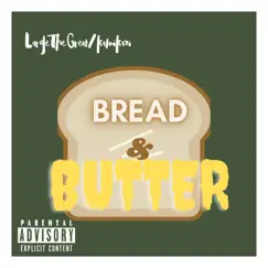BREAD N BUTTER (feat. KAMIKAZI) - Single by Large the Great album reviews, ratings, credits