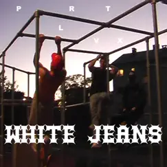 White Jeans - Single by PRTLVX album reviews, ratings, credits