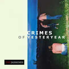 Crimes of Yesteryear - Single by The Jasmines album reviews, ratings, credits