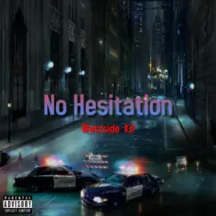 No Hesitation (feat. Westside Kil) - Single by Lil Havocc album reviews, ratings, credits