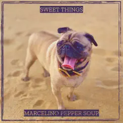 Sweet Things - Single by MARCELINO Pepper Soup album reviews, ratings, credits