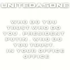 Who Do You Trust. who Do You. President Putin . Who Do You Trust. In Your Office Office Song Lyrics