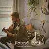 I Found You - Single album lyrics, reviews, download