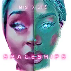 Spaceships - Single by Mimi x Ché album reviews, ratings, credits