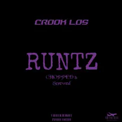 Runtz (Chopped and Screwed Version) - Single by Crook Los album reviews, ratings, credits