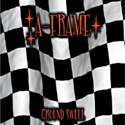 Ground Swell by A-Frame album reviews, ratings, credits