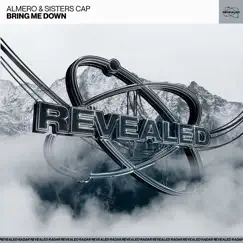 Bring Me Down - Single by Almero, Sisters Cap & Revealed Recordings album reviews, ratings, credits
