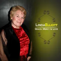 Grace, Mercy & Love by Linda Elliott album reviews, ratings, credits