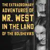 The Extraordinary Adventures of Mr. West in the Land of the Bolsheviks (Original Motion Picture Soundtrack) album lyrics, reviews, download