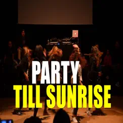 Party Till Sunrise Song Lyrics