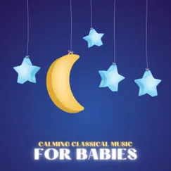 Calming Classical Music for Babies by Chris Snelling, Bella Element, Robyn Goodall, Nils Hahn, Jonathan Sarlat & Robin Mahler album reviews, ratings, credits
