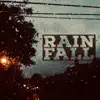 Rain Fall - Single album lyrics, reviews, download