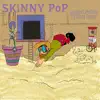 Skinny Pop (feat. DJ Matt Perry) - Single album lyrics, reviews, download
