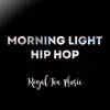 Morning Light Hip Hop song lyrics