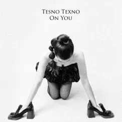 On You - Single by Tesno texno album reviews, ratings, credits