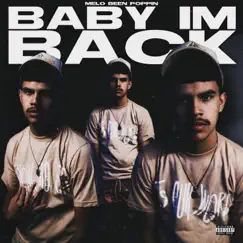Baby I'm Back - Single by Melo Been Poppin album reviews, ratings, credits