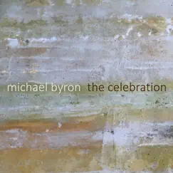 Michael Byron: The Celebration by Thomas Buckner, Joseph Kubera & Flux Quartet album reviews, ratings, credits
