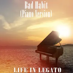 Bad Habit (Piano Version) - Single by Life In Legato album reviews, ratings, credits