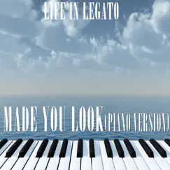 Made You look (Piano Version) - Single by Life In Legato album reviews, ratings, credits