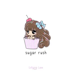 Sugar Rush - Single by LollyPoP Lane album reviews, ratings, credits