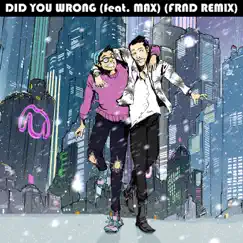 Did You Wrong (feat. MAX) [FRND Remix] - Single by Sweater Beats album reviews, ratings, credits