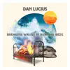 Breaking Waves In Burning Beds album lyrics, reviews, download