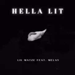 Hella Lit (feat. Melay) Song Lyrics