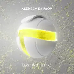 Lost in the Fire - Single by Aleksey Ekimov album reviews, ratings, credits