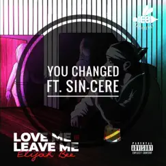 You Changed (feat. Sin-cere) [Remix] - Single by Elijah Bee album reviews, ratings, credits