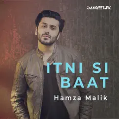 Itni Si Baat - Single by Hamza Malik album reviews, ratings, credits