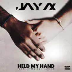 Held My Hand (feat. Kymberli Lauren) - Single by Jay Ax album reviews, ratings, credits