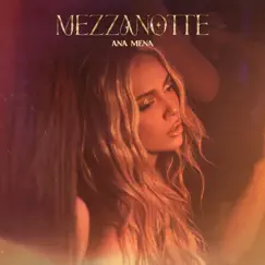 Mezzanotte - Single by Ana Mena album reviews, ratings, credits