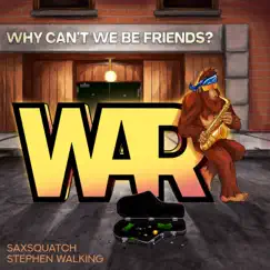 Why Can't We Be Friends? (Saxsquatch & Stephen Walking Instrumental Remix) Song Lyrics
