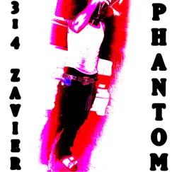 Phantom - Single by 314zavier album reviews, ratings, credits
