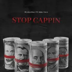 Stop Cappin (feat. Lil Tiez) - Single by Broke Dayy album reviews, ratings, credits