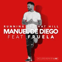 Running up That Hill (Cover) [feat. Fruela] - Single by Manuel de Diego album reviews, ratings, credits