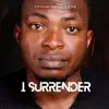 I Surrender (feat. SNE) - Single album lyrics, reviews, download