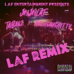 Laf Remix (feat. HellgangHitty & TaiBanz) Song Lyrics