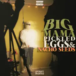 Big Mama Pickled Eggs and Nacho Seeds Song Lyrics