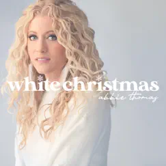 White Christmas - Single by Abbie Thomas album reviews, ratings, credits