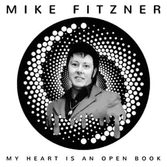 My Heart Is an Open Book - Single by Mike Fitzner album reviews, ratings, credits