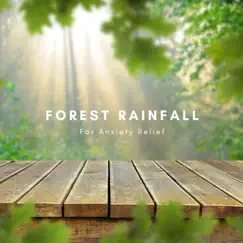 Forest Rainfall For Anxiety Relief - Single by Natural Sounds Selections, Zen Sounds & Nature Sound Collection album reviews, ratings, credits