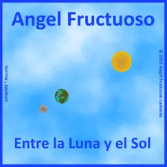 Entre la Luna y el Sol - Single by Angel Fructuoso album reviews, ratings, credits