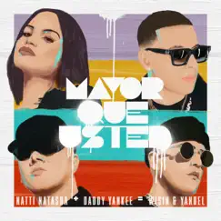 Mayor Que Usted - Single by NATTI NATASHA, Daddy Yankee & Wisin & Yandel album reviews, ratings, credits