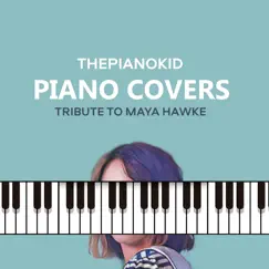 Piano Covers Tribute to Maya Hawke - EP by Thepianokid album reviews, ratings, credits