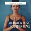 Relaxation Music for Inner Peace album lyrics, reviews, download