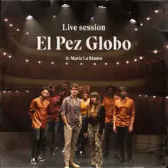 El Pez Globo (feat. María La Blanco) [Live Session] - Single by Tacho album reviews, ratings, credits