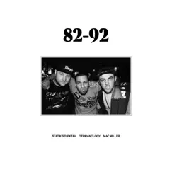 82 92 (feat. Mac Miller) - Single by Statik Selektah & Termanology album reviews, ratings, credits